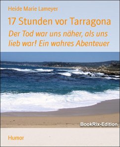 17 Stunden vor Tarragona (eBook, ePUB) - Marie Lameyer, Heide