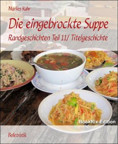 Die eingebrockte Suppe (eBook, ePUB) - Kühr, Marlies