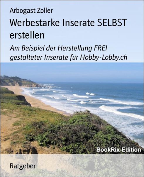 Werbestarke Inserate Selbst Erstellen Ebook Epub Von Arbogast Zoller Portofrei Bei Bucher De