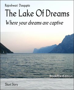 The Lake Of Dreams (eBook, ePUB) - Dasgupta, Rajeshwari