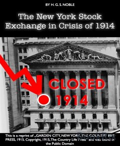 THE NEW YORK STOCK EXCHANGE IN THE CRISIS OF 1914 [Reprint] (eBook, ePUB) - G. S. NOBLE, H.