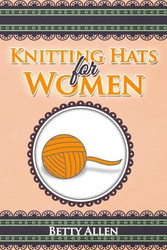 Knitting Hats for Women (eBook, ePUB) - Allen, Betty