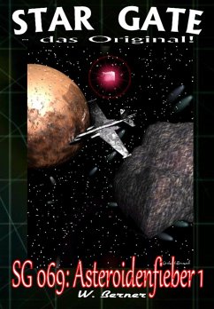STAR GATE 069: Asteroidenfieber I (eBook, ePUB) - Berner, W.