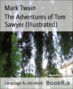 The Adventures of Tom Sawyer (Illustrated) (eBook, ePUB) - Twain, Mark