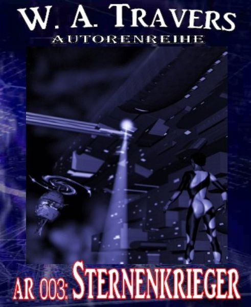 Autorenreihe 003: Sternenkrieger (eBook, ePUB)