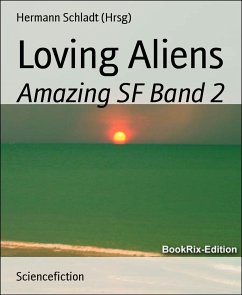 Loving Aliens (eBook, ePUB) - Hermann Schladt (Hrsg)