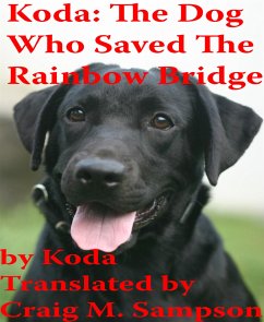 Koda: The Dog Who Saved The Rainbow Bridge (eBook, ePUB) - M. Sampson, Craig