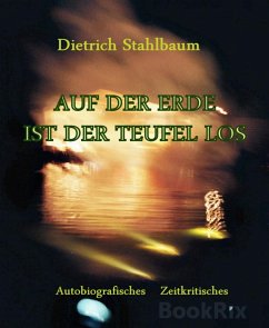 AUF DER ERDE IST DER TEUFEL LOS (eBook, ePUB) - Stahlbaum, Dietrich