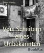 Vom Scheitern eines Unbekannten (eBook,... - Bild 1