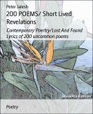 200 POEMS/ Short Lived Revelations (eBook, ePUB)