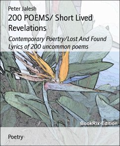 200 POEMS/ Short Lived Revelations (eBook, ePUB) - Jalesh, Peter