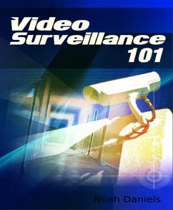 Video Surveillance 101 (eBook, ePUB) - Daniels, Noah