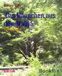 Das Männchen aus dem Wald ... (eBook, ePUB) - Kühr, Marlies