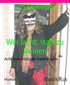 Wer lacht, statt zu weinen (eBook, ePUB) - Spreemann, JHD