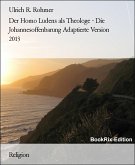Der Homo Ludens als Theologe - Die Johannesoffenbarung Adaptierte Version 2013 (eBook, ePUB)