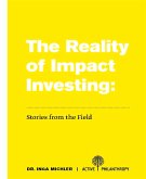 The Reality of Impact Investing: Stories from the Field (eBook, ePUB)