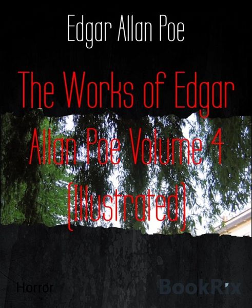 The Works of Edgar Allan Poe Volume 4 (Illustrated) (eBook, ePUB)