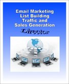 Email Marketing, List Building, Traffic and Sales Generation Director (eBook, ePUB)