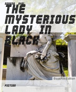 The Mysterious Lady In Black (eBook, ePUB) - Axel, Serena