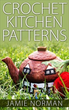 Crochet Kitchen Patterns (eBook, ePUB) - Norman, Jamie