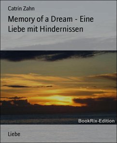 Memory of a Dream - Eine Liebe mit Hindernissen (eBook, ePUB) - Zahn, Catrin