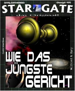 STAR GATE 044: Wie das Jüngste Gericht (eBook, ePUB) - A. Hary, Wilfried