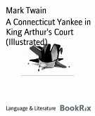 A Connecticut Yankee in King Arthur's Court (Illustrated) (eBook, ePUB)