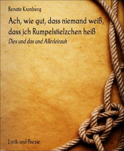 Cover Ach, wie gut, dass niemand weiß, dass ich Rumpelstielzchen heiß (eBook, ePUB)