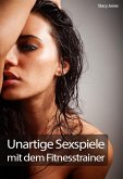 Unartige Sexspiele mit dem Fitnesstrainerer (eBook, ePUB)