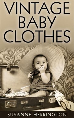 Vintage Baby Clothes (eBook, ePUB) - Herrington, Susanne