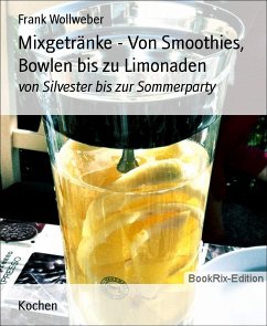 Mixgetränke - Von Smoothies, Bowlen bis zu Limonaden (eBook, ePUB) - Wollweber, Frank