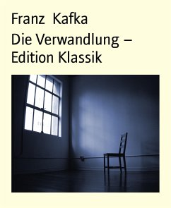 Die Verwandlung - Edition Klassik (eBook, ePUB) - Kafka, Franz