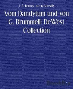 Vom Dandytum und von G. Brummell: DeWest Collection (eBook, ePUB) - Barbey d&amp;#39;Aurevilly, J.-A.