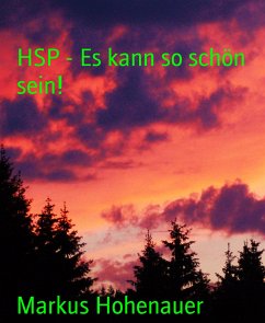 HSP - Es kann so schön sein! (eBook, ePUB) - Hohenauer, Markus