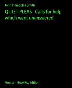 QUIET PLEAS -Calls for help which went unanswered (eBook, ePUB) - Damocles Smith, John