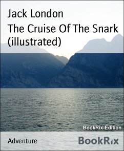 Cover The Cruise Of The Snark (illustrated) (eBook, ePUB)