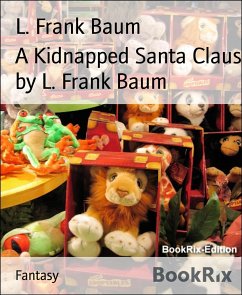 A Kidnapped Santa Claus by L. Frank Baum (eBook, ePUB) - Frank Baum, L.