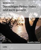 Den richtigen Partner finden - Jetzt leicht gemacht (eBook, ePUB)