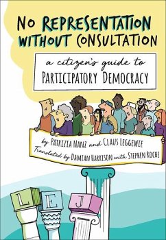 No Representation Without Consultation: A Citizen's Guide to Participatory Democracy - Nanz, Patrizia; Leggewie, Claus