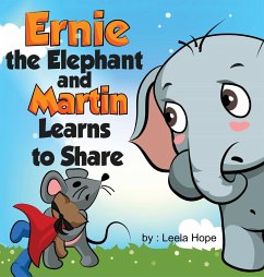 Ernie the Elephant and Martin Learn to Share - Hope, Leela
