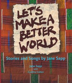 Let's Make a Better World: Stories and Songs by Jane Sapp - Sapp, Jane; Cohen, Cynthia