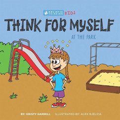 Think for Myself At the Park: Holistic Thinking Kids - Hammill, Kristy