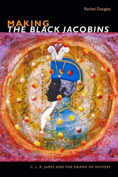 Making the Black Jacobins - Douglas, Rachel