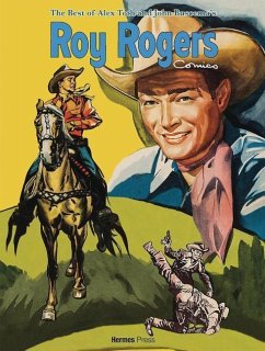 The Best of Alex Toth and John Buscema Roy Rogers Comics - Rogers, Roy