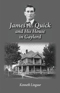 James A. Quick and His House in Gaylord - Lingaur, Kenneth