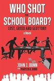 Who Shot the School Board?: Lust, Greed and Gluttony