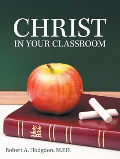 Christ in Your Classroom - Hodgdon, M. ED. Robert A.