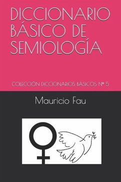 Diccionario Básico de Semiología: Colección Diccionarios Básicos N° 5 - Fau, Mauricio