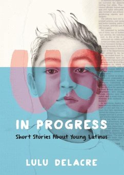 Us, in Progress: Short Stories about Young Latinos - Delacre, Lulu