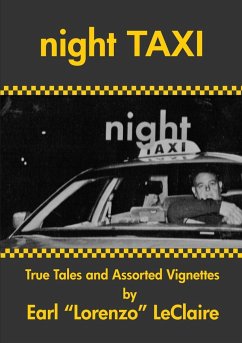 NIGHT TAXI, True Tales and Assorted Vignettes - LeClaire, Earl "Lorenzo"